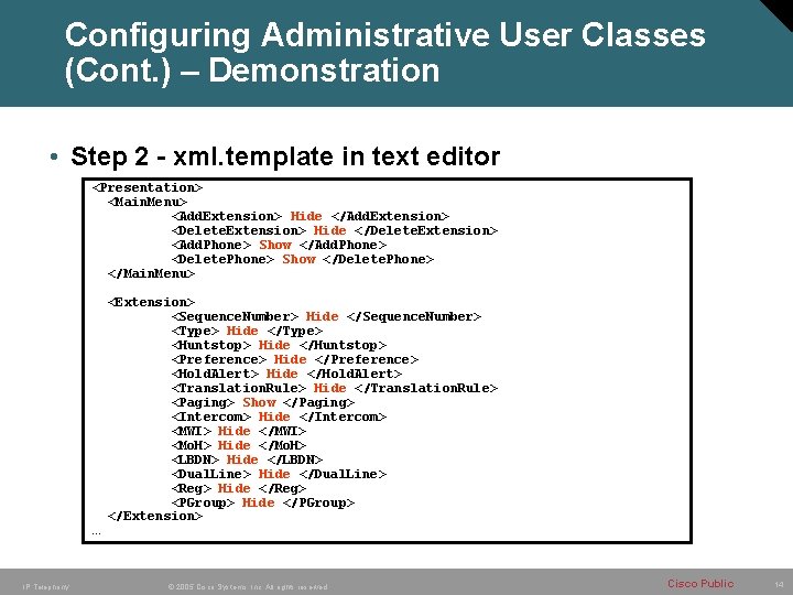 Configuring Administrative User Classes (Cont. ) – Demonstration • Step 2 - xml. template