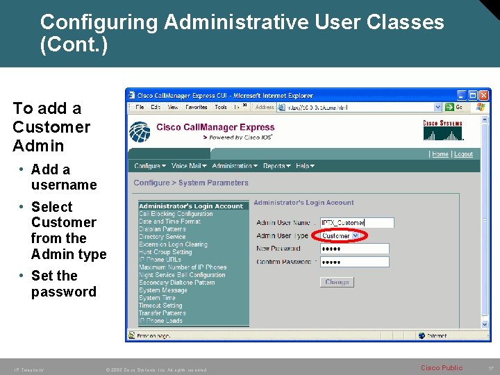 Configuring Administrative User Classes (Cont. ) To add a Customer Admin • Add a