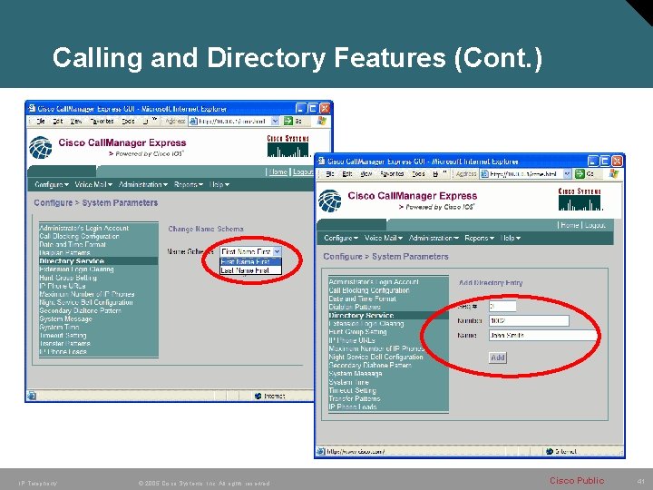Calling and Directory Features (Cont. ) IP Telephony © 2005 Cisco Systems, Inc. All