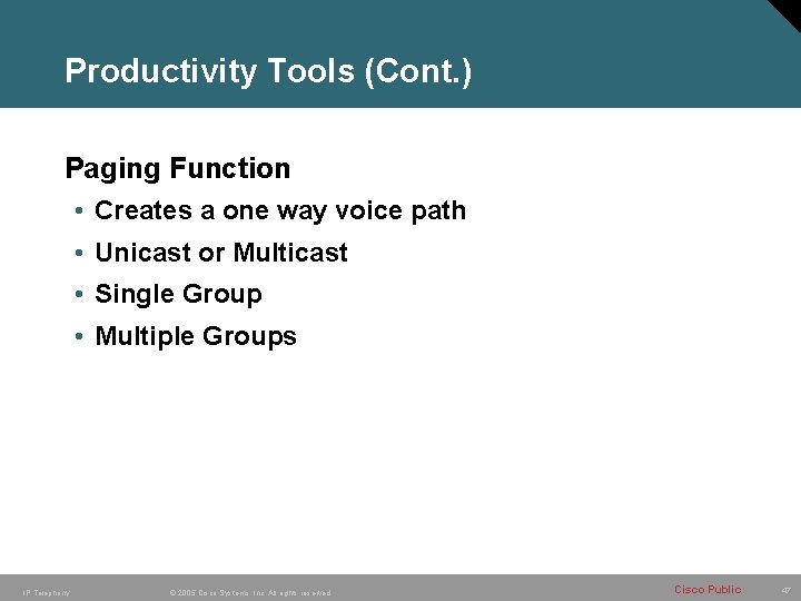 Productivity Tools (Cont. ) Paging Function • Creates a one way voice path •