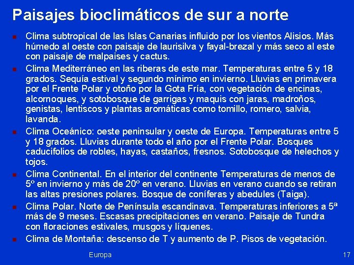 Paisajes bioclimáticos de sur a norte n n n Clima subtropical de las Islas