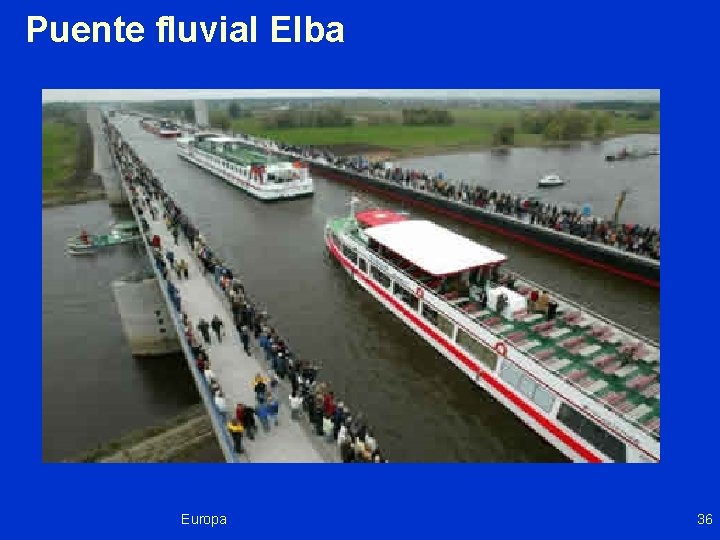 Puente fluvial Elba Europa 36 