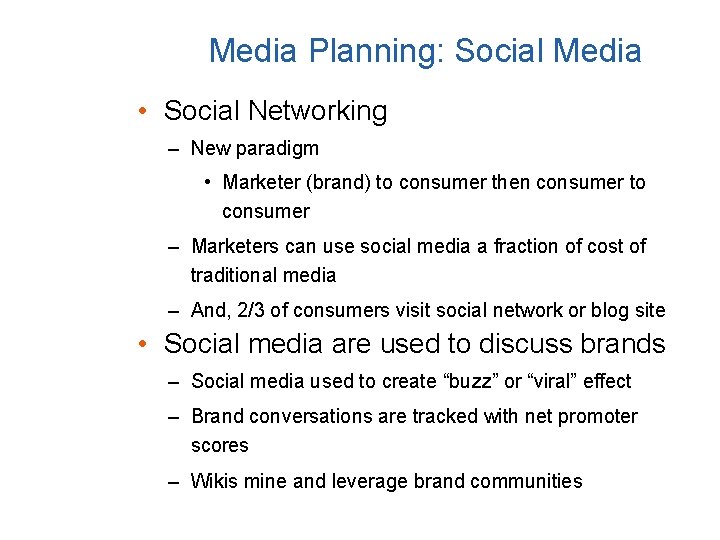 Media Planning: Social Media • Social Networking – New paradigm • Marketer (brand) to