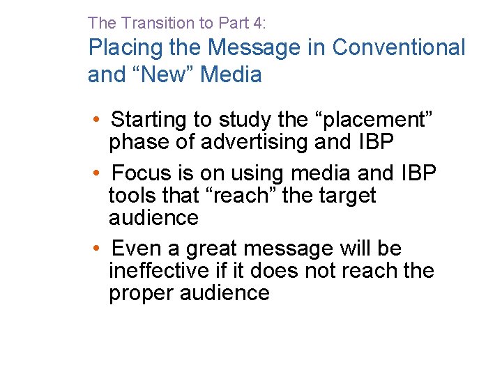 The Transition to Part 4: Placing the Message in Conventional and “New” Media •