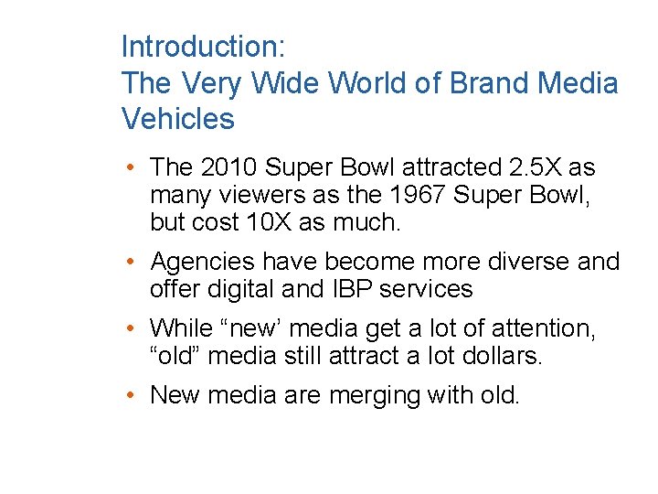 Introduction: The Very Wide World of Brand Media Vehicles • The 2010 Super Bowl