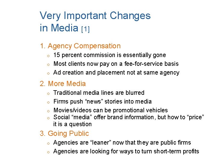 Very Important Changes in Media [1] 1. Agency Compensation 15 percent commission is essentially