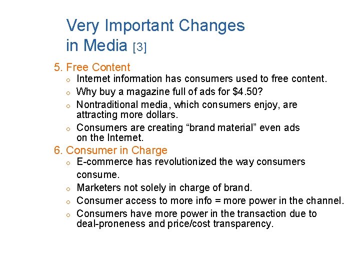 Very Important Changes in Media [3] 5. Free Content Internet information has consumers used