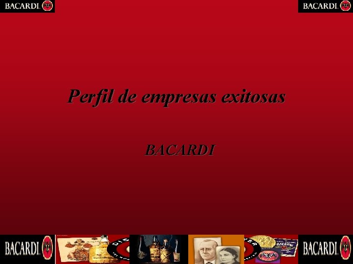 Perfil de empresas exitosas BACARDI 