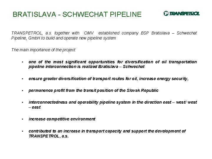 BRATISLAVA - SCHWECHAT PIPELINE TRANSPETROL, a. s. together with OMV established company BSP Bratislava