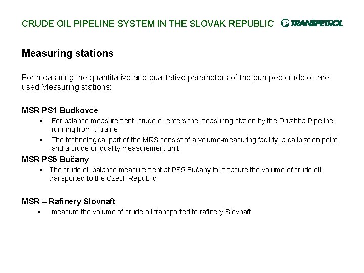CRUDE OIL PIPELINE SYSTEM IN THE SLOVAK REPUBLIC Measuring stations For measuring the quantitative