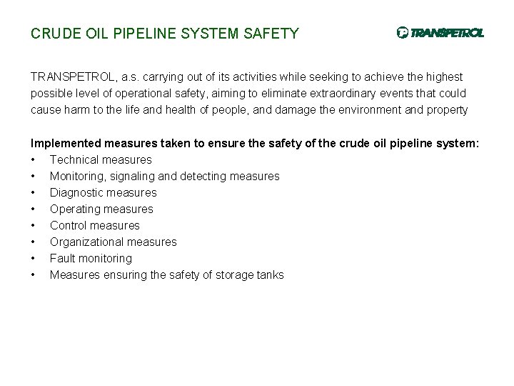 CRUDE OIL PIPELINE SYSTEM SAFETY TRANSPETROL, a. s. carrying out of its activities while