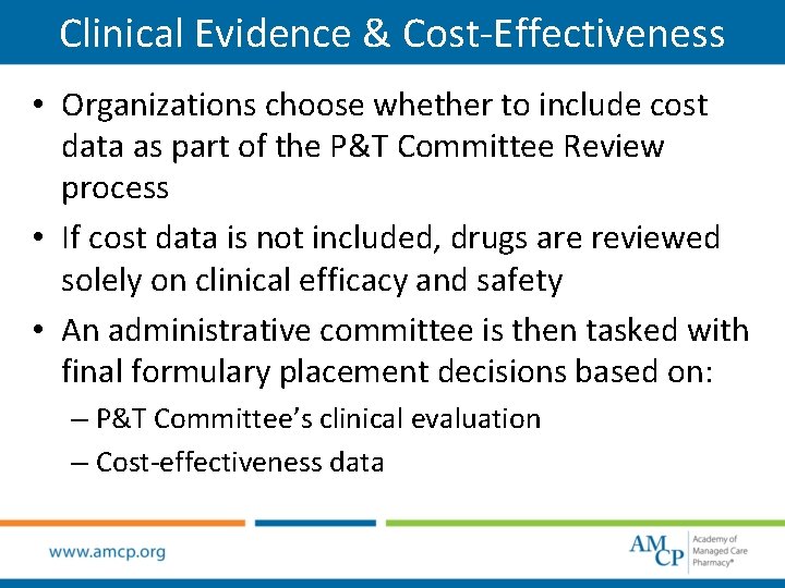 Clinical Evidence & Cost-Effectiveness • Organizations choose whether to include cost data as part