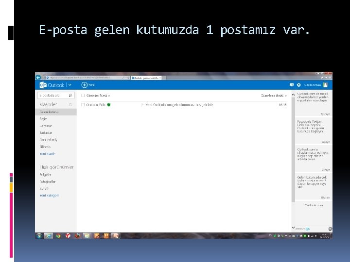 E-posta gelen kutumuzda 1 postamız var. 