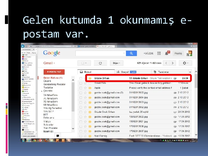Gelen kutumda 1 okunmamış epostam var. 