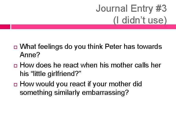 Journal Entry #3 (I didn’t use) What feelings do you think Peter has towards