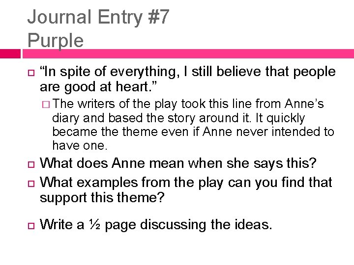 Journal Entry #7 Purple “In spite of everything, I still believe that people are