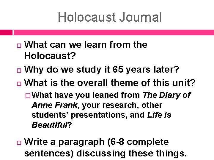 Holocaust Journal What can we learn from the Holocaust? Why do we study it