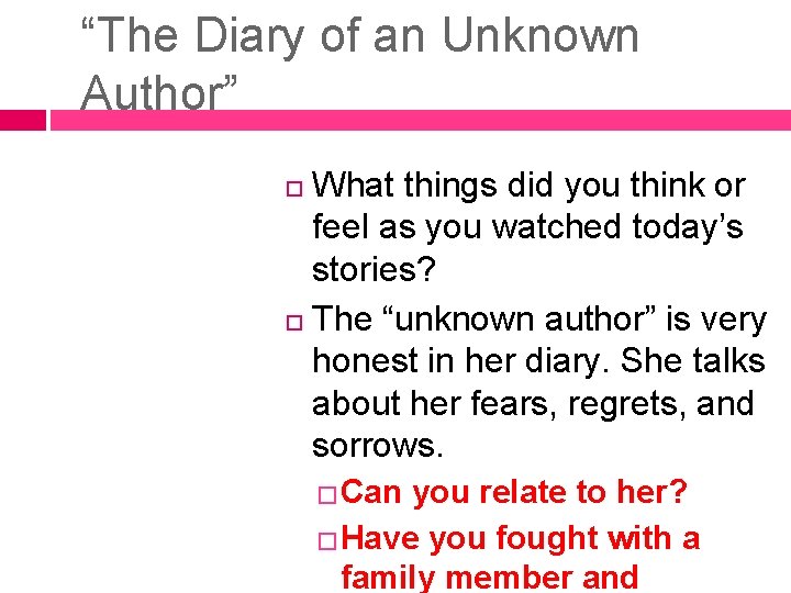 “The Diary of an Unknown Author” What things did you think or feel as