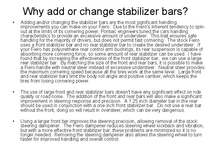 Why add or change stabilizer bars? • Adding and/or changing the stabilizer bars are