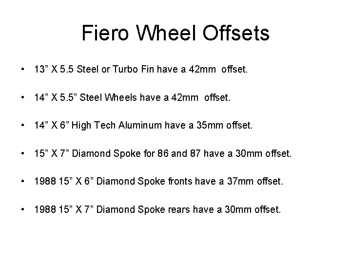 Fiero Wheel Offsets • 13” X 5. 5 Steel or Turbo Fin have a