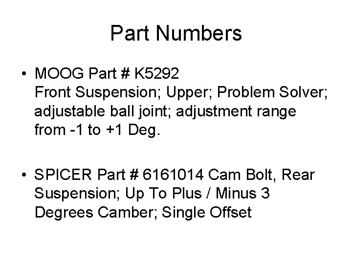 Part Numbers • MOOG Part # K 5292 Front Suspension; Upper; Problem Solver; adjustable