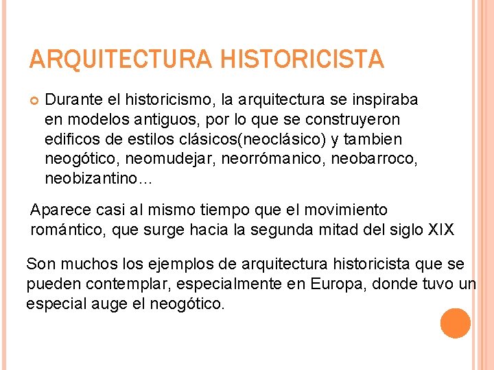 ARQUITECTURA HISTORICISTA Durante el historicismo, la arquitectura se inspiraba en modelos antiguos, por lo ARQUITECTURA HISTORICISTA Durante el historicismo, la arquitectura se inspiraba en modelos antiguos, por lo