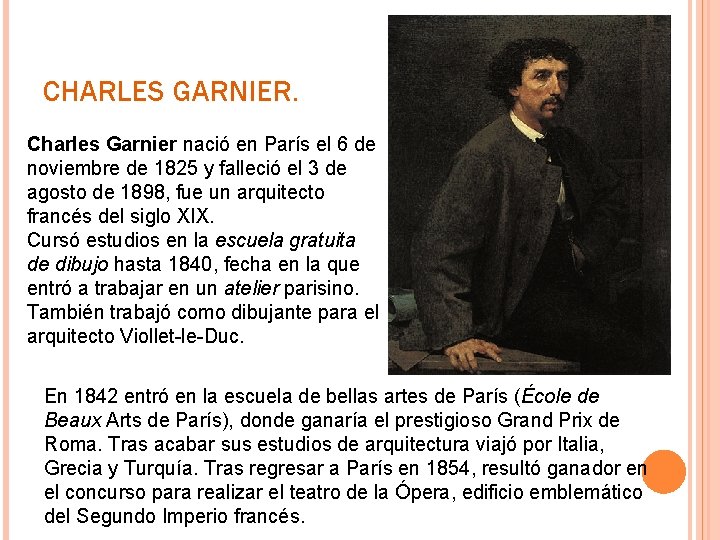 CHARLES GARNIER. Charles Garnier nació en París el 6 de noviembre de 1825 y CHARLES GARNIER. Charles Garnier nació en París el 6 de noviembre de 1825 y
