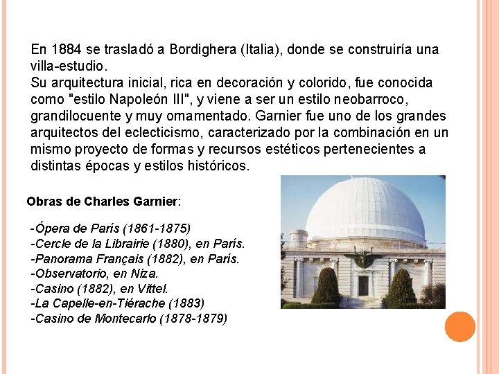 En 1884 se trasladó a Bordighera (Italia), donde se construiría una villa-estudio. Su arquitectura En 1884 se trasladó a Bordighera (Italia), donde se construiría una villa-estudio. Su arquitectura