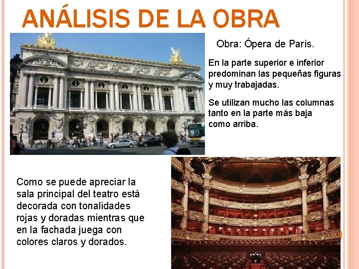 ANÁLISIS DE LA OBRA Obra: Ópera de París. En la parte superior e inferior ANÁLISIS DE LA OBRA Obra: Ópera de París. En la parte superior e inferior