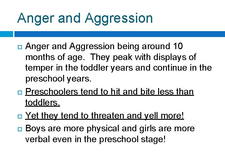 Anger and Aggression being around 10 months of age. They peak with displays of