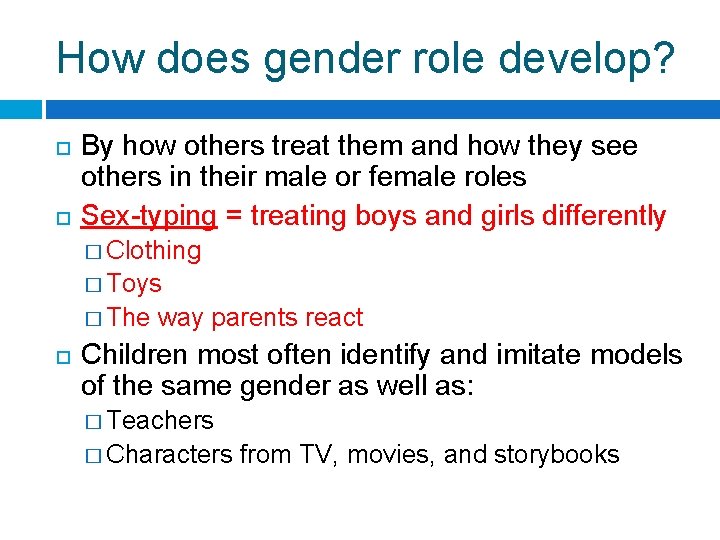 How does gender role develop? By how others treat them and how they see