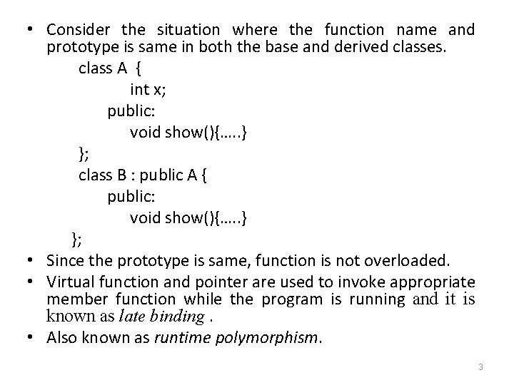  • Consider the situation where the function name and prototype is same in