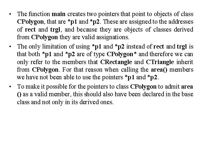  • The function main creates two pointers that point to objects of class