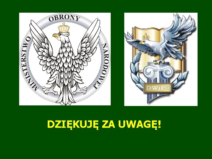DZIĘKUJĘ ZA UWAGĘ! DZIĘKUJĘ ZA UWAGĘ!