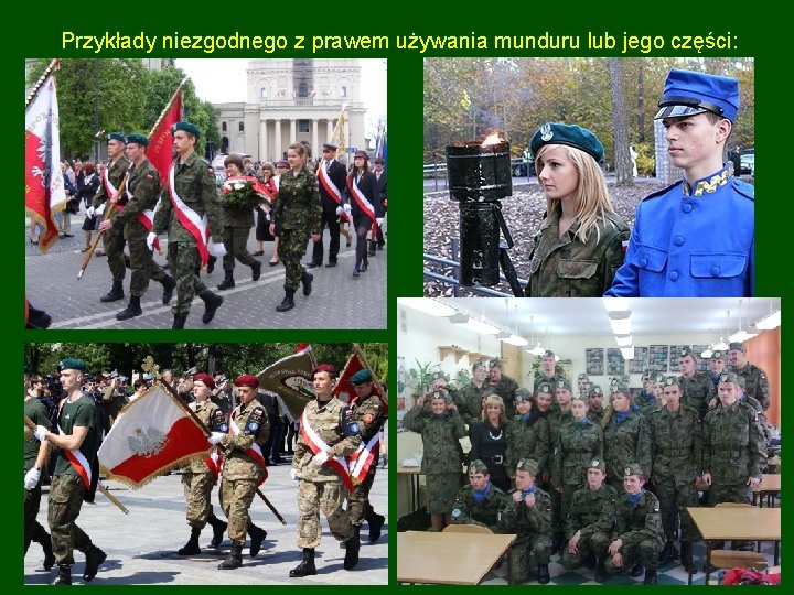 Przykłady niezgodnego z prawem używania munduru lub jego części: Przykłady niezgodnego z prawem używania munduru lub jego części: