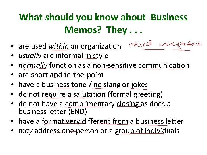What should you know about Business Memos? They. . . are used within an