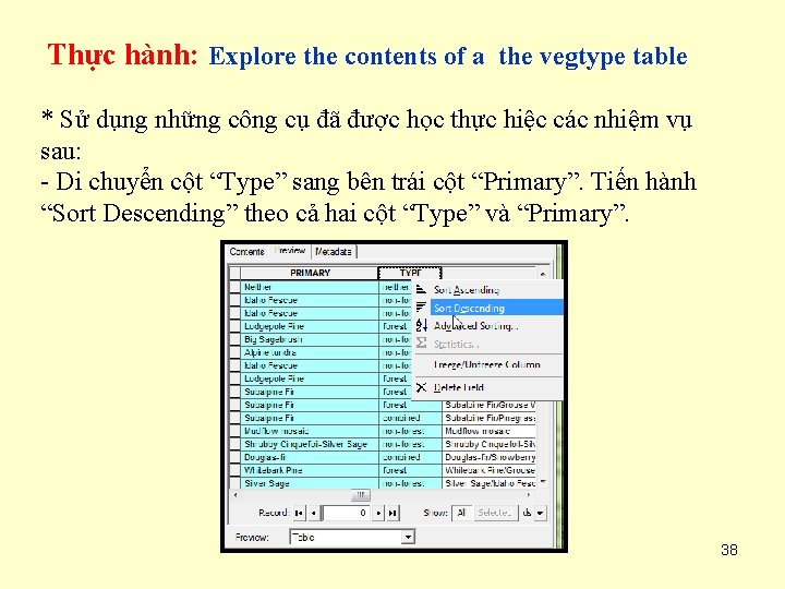 Thực hành: Explore the contents of a the vegtype table * Sử dụng những