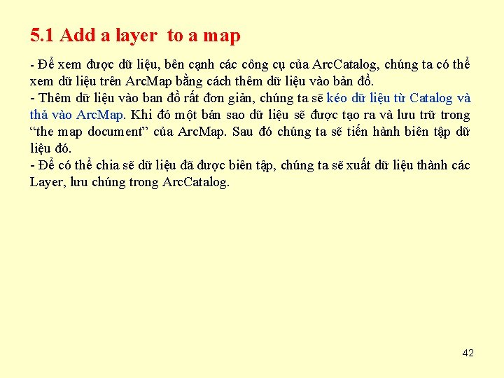 5. 1 Add a layer to a map - Để xem được dữ liệu,