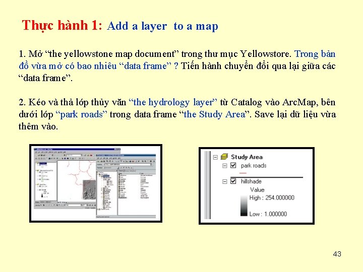 Thực hành 1: Add a layer to a map 1. Mở “the yellowstone map