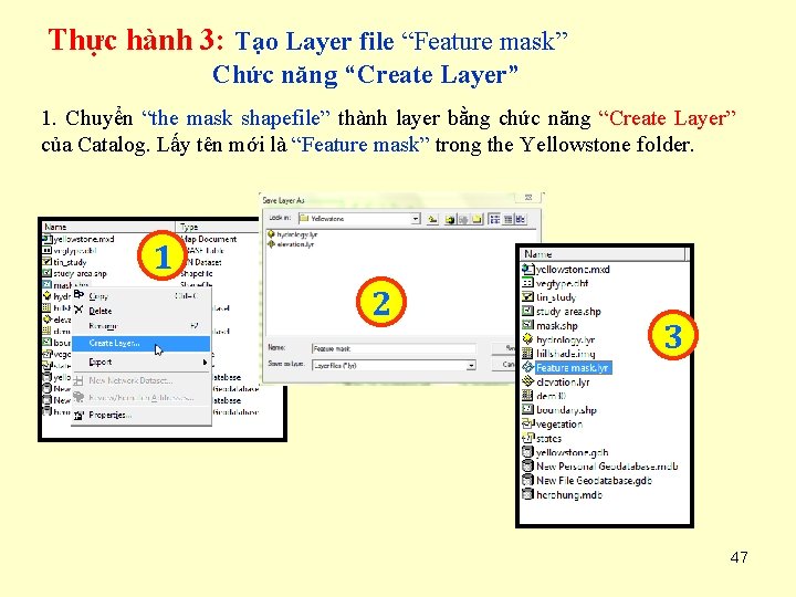 Thực hành 3: Tạo Layer file “Feature mask” Chức năng “Create Layer” 1. Chuyển