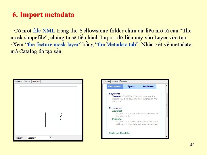 6. Import metadata - Có một file XML trong the Yellowstone folder chứa dữ