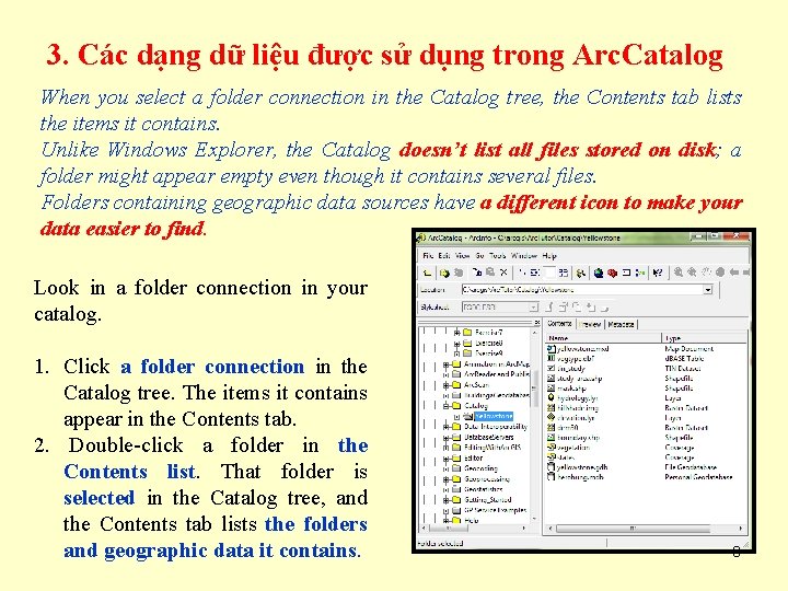 3. Các dạng dữ liệu được sử dụng trong Arc. Catalog When you select