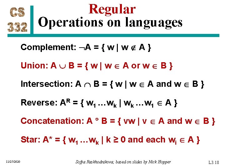 Regular Operations on languages Complement: A = { w | w A } Union: