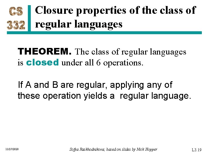 Closure properties of the class of regular languages THEOREM. The class of regular languages