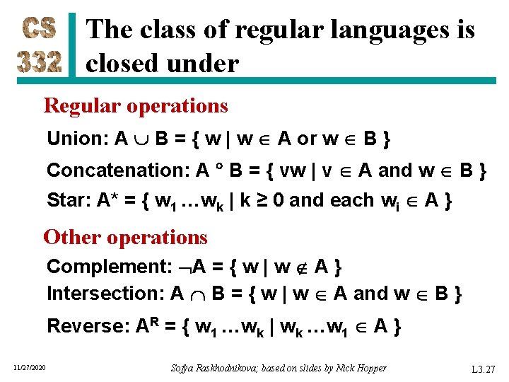 The class of regular languages is closed under Regular operations Union: A B =