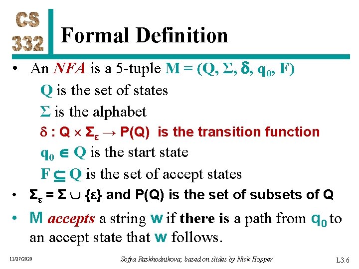 Formal Definition • An NFA is a 5 -tuple M = (Q, Σ, ,