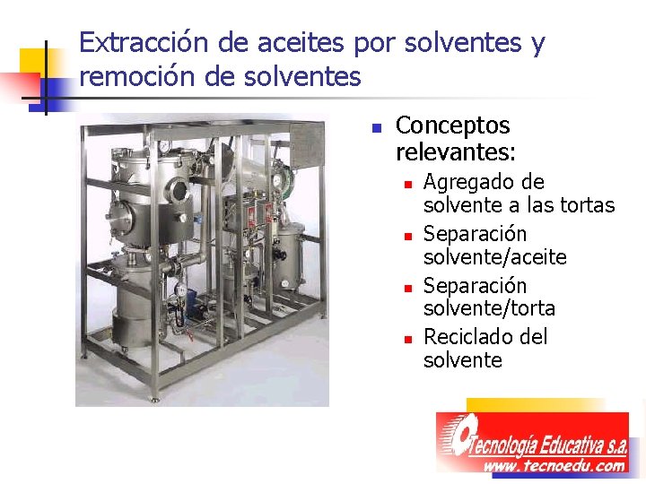 Extracción de aceites por solventes y remoción de solventes n Conceptos relevantes: n n Extracción de aceites por solventes y remoción de solventes n Conceptos relevantes: n n