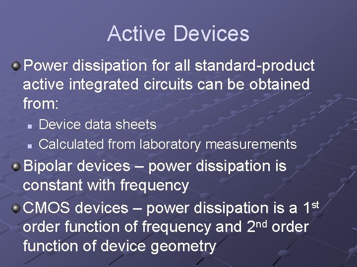 Active Devices Power dissipation for all standard-product active integrated circuits can be obtained from: