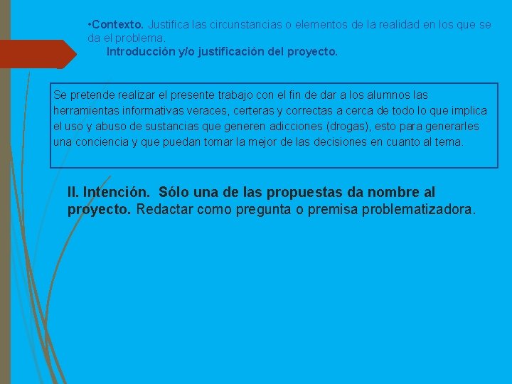  • Contexto. Justifica las circunstancias o elementos de la realidad en los que