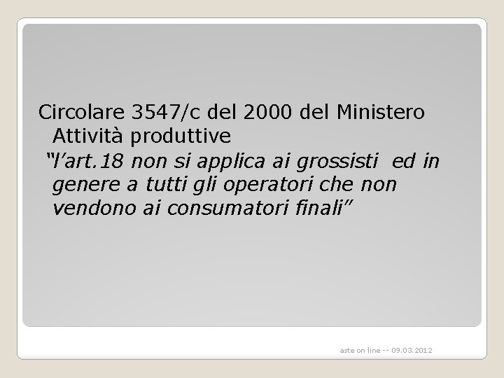 Circolare 3547/c del 2000 del Ministero Attività produttive “l’art. 18 non si applica ai